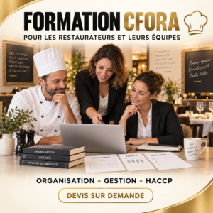 Formation CFORA pour les restaurateurs et leurs équipes : organisation, gestion et HACCP. Devis sur demande.